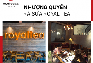 Hợp tác kinh doanh nhượng quyền trà sữa royal tea
